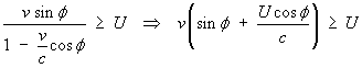 v sin phi / [1 - (v/c) cos phi] > U