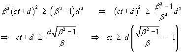 beta^2 (ct+d)^2 > (beta^2 - 1) d^2