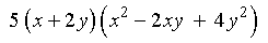 5 (x + 2y)(x^2 - 2xy + 4y^2)