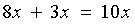 8x + 3x = 10x