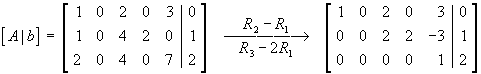 [A|b] = 
[ 1 0 2 0 3 | 0 ]
[ 1 0 4 2 0 | 1 ]
[ 2 0 4 0 7 | 2 ]