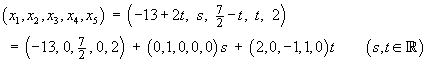 x = (-13, 0, 7/2, 0, 2) + (0,1,0,0,0)s + (2,0,-1,1,0)t