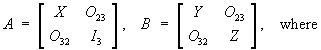 A = [ X O ; O I ],  B = [ Y O ; O Z ]