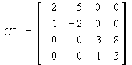 invC = 
[ -2  5  0  0 ]
[  1 -2  0  0 ]
[  0  0  3  8 ]
[  0  0  1  3 ]
