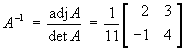 inverse of A = [ 2 3 ; -1 4 ] / 11