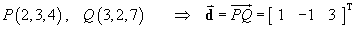 line direction vector = [ 1 -1 3 ]T