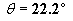 theta = 22.2 degrees