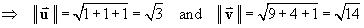 |u| = sqrt(3)  and  |v| = sqrt(14)