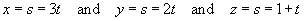 s = 3t  and  s = 2t  and  s = 1+t