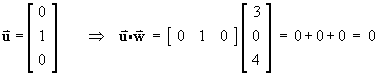 u = [ 0 1 0 ]T  and verify  u dot w = 0