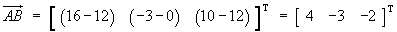 AB = [ 4 -3 -2 ]T