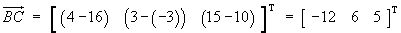 BC = [ -12 6 5 ]T