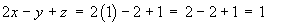 2(1) - 2 + 1 = 1