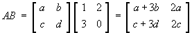 AB = [ a+3b 2a ; c+3d 2c ]