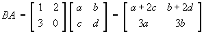 BA = [ a+2c b+2d ; 3a 3b ]