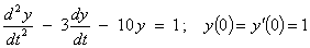 y'' - 3 y' - 10 y = 1 ;  y(0) = y'(0) = 1