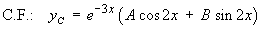 complementary function = e^(-3x) (A cos 2x + B sin 2x)