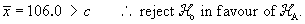 sample mean 106.0 > c = 105.8  therefore reject Ho