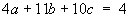 4a + 11b + 10c = 4