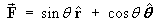 F = sin(theta)(r-hat) + cos(theta)(theta-hat)