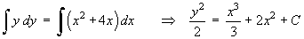 y^2 / 2  =  x^3 / 3  +  2x^2  + C