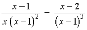 (x+1)/((x(x-1)^2)  -  (x-2)/(x-1)^3