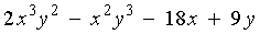 2 x^3 y^2  -  x^2 y^3  -  18 x  +  9 y