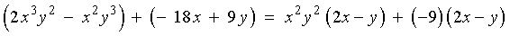 2 x^3 y^2  -  x^2 y^3  -  18 x  +  9 y
  =  x^2 y^2 (2x - y)  + (-9)(2x - y)