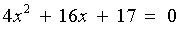 4x^2 + 16x + 17 = 0