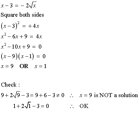Square both sides to find
     x = 9 or 1.
 But  x = 9  is not a solution.