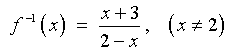 f-1(x) = (x+3) / (2-x) ; (x not= 2)