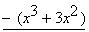-(x^3 + 3x^2)