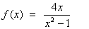 f(x) = 4x / (x^2 - 1)