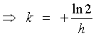 k = (ln 2) / h