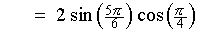 = 2 sin(5pi/6) cos(pi/4)