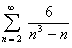 Sum(2 to infinity) (6 / (n^3 - n))