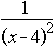 1 / (x-4)^2