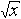 sqrt(x)