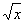 sqrt(x)