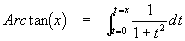 Arctan(x) = Integ_t=0^t=x { 1/(1+t^2) } dt