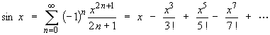 sin x = x - x^3/3! + x^5/5! - x^7/7! + ...