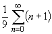 (1/9)*Sum{(n+1)}