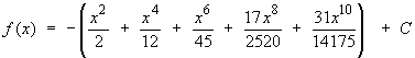 = -(x^2/2 + x^4/4 + x^6/45 + 17x^8/2520 + 31x^10/14175) + C