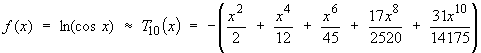 ln(cos x) = -(x^2/2 + x^4/4 + x^6/45 + 17x^8/2520 + 31x^10/14175)