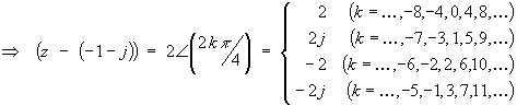 z - (-1-j)  =  {2, 2j, -2 or -2j