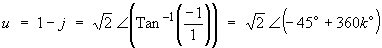 u = 1 - j = sqrt{2}Angle(-45+360k)deg