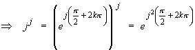 ==>   j^j = (e^(j*(pi/2 + 2*k*pi)))^j