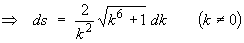 ds = (2/k^2)*sqrt{k^6 + 1} dk