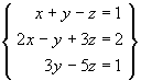 x + y - z = 1
2x - y + 3z = 2
3y - 5z = 1