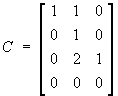 C = 
[ 1 1 0 ]
[ 0 1 0 ]
[ 0 2 1 ]
[ 0 0 0 ]